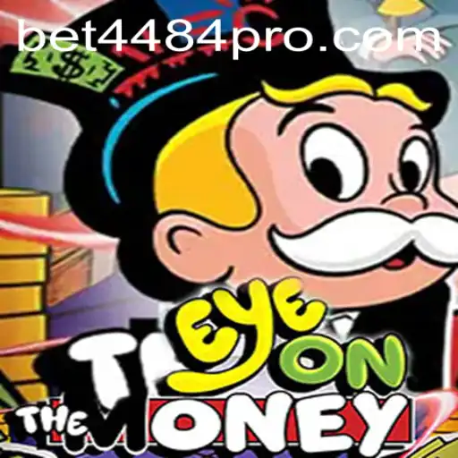 EyeOnTheMoney: A Thrilling Gambling Experience with BET4484